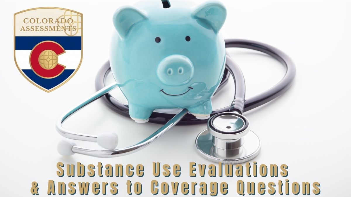 Colorado drug and alcohol evaluation guide explaining Medicaid coverage and private-pay options